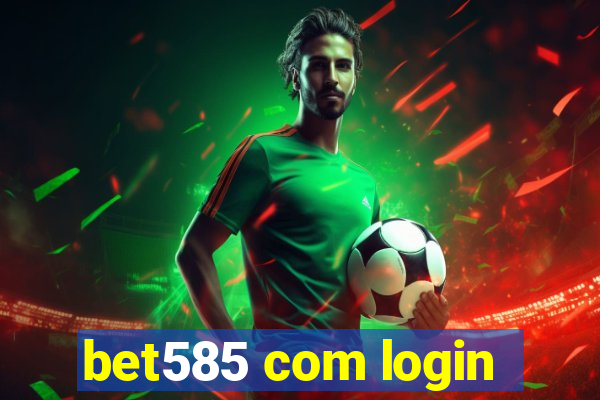 bet585 com login